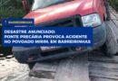 Desastre anunciado: ponte precária provoca acidente no povoado Mirim, em Barreirinhas